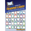 HowExpert Guide to Trading Cards: The Ultimate Handbook for Collecting, Trading, and Investing in Collectible Cards - Paperback